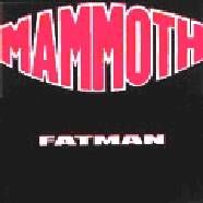 Mammoth (UK-2) : Fatman